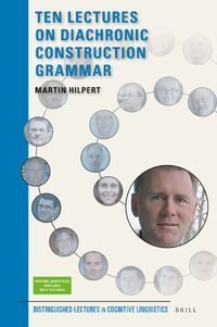 Ten Lectures on Diachronic Construction Grammar