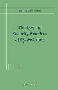 The Deviant Security Practices of Cyber Crime