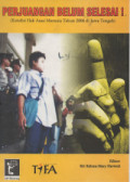 Perjuangan Belum Selesai (Kondisi Hak Asasi Manusia Tahun 2006 di Jawa Tengah)