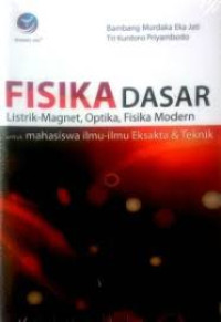 Fisika Dasar : Listrik-Magnet, Optika, Fisika Modern
