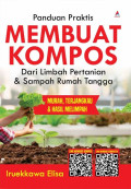 Panduan Praktis Membuat Kompos dari Limbah Pertanian & sampah Rumah Tangga