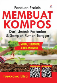 Panduan Praktis Membuat Kompos dari Limbah Pertanian & sampah Rumah Tangga