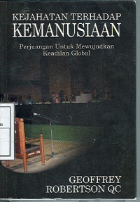 Kejahatan Terhadap Kemanusiaan: Perjuangan Untuk Mewujudkan Keadilan Global