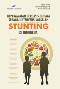Keperawatan Berbasis Budaya sebagai Intervensi Masalah Stunting di Indonesia