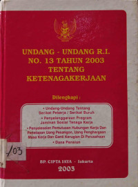 Undang - Undang Nomor 13 Tahun 2003 Tentang Ketenagakerjaan