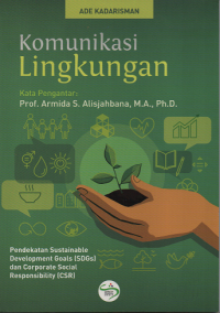 KOMUNIKASI LINGKUNGAN : Pendekatan Sustainable Development Goals (SDGs) dan Corporate Social Resposibility (CSR)