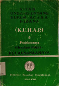 Kitab Undang-Undang Hukum Acara Pidana (KUHAP) Penjelasannya Dilengkapi dengan Pelaksanaannya