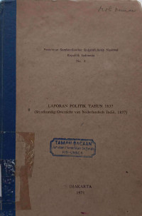 Penerbitan Sumber-Sumber Sedjarah Arsip Nasional Republik Indonesia No. 4 : Laporan Politik Tahun 1837 (Staatkundig Overzicht van Nederlandsch Indie, 1837)