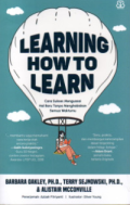 Learning How To Learn : Cara Sukses Menguasai Hal Baru Tanpa Menghabiskan Semua Waktumu