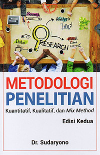 Metodologi Penelitian : Kuantitatif, Kualitatif, dan Mix Method