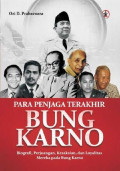 Para Penjaga Terakhir Bung Karno