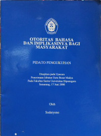 Otoritas Bahasa Dan Implikasinya Bagi Masyarakat [Pidato Pengukuhan Guru Besar]