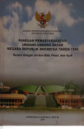 Panduan Pemasyarakatan : Undang-Undang Dasar Negara Republik Indonesia Tahun 1945 Sesuai dengan Urutan Bab, Pasal, dan Ayat