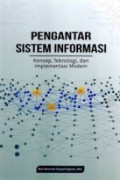Pengantar Sistem Informasi: Konsep, Teknologi, dan Implementasi Modern