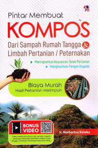 Pintar Membuat Kompos : dari Sampah Rumah Tangga & Limbah Pertanian/Peternakan