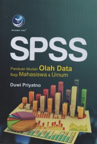 SPSS : Panduan Mudah Olah Data Bagi Mahasiswa & Umum