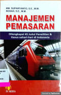 Manajemen Pemasaran: Dilengkapi 45 Judul Penelitian & Kasus sehari-hari di Indonesia