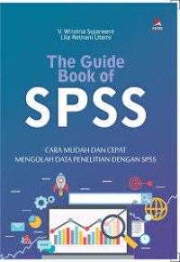 The Guide Book of SPSS : Cara Mudah dan Cepat Mengolah Data Penelitian dengan SPSS
