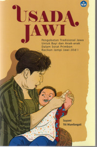 Usada Jawi: Pengobatan Tradisional Jawa untuk Bayi dan Anak-Anak dalam Serat Primbon Racikan Jampi Jawi Jilid I