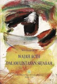 Wajah Aceh Dalam Lintasan Sejarah