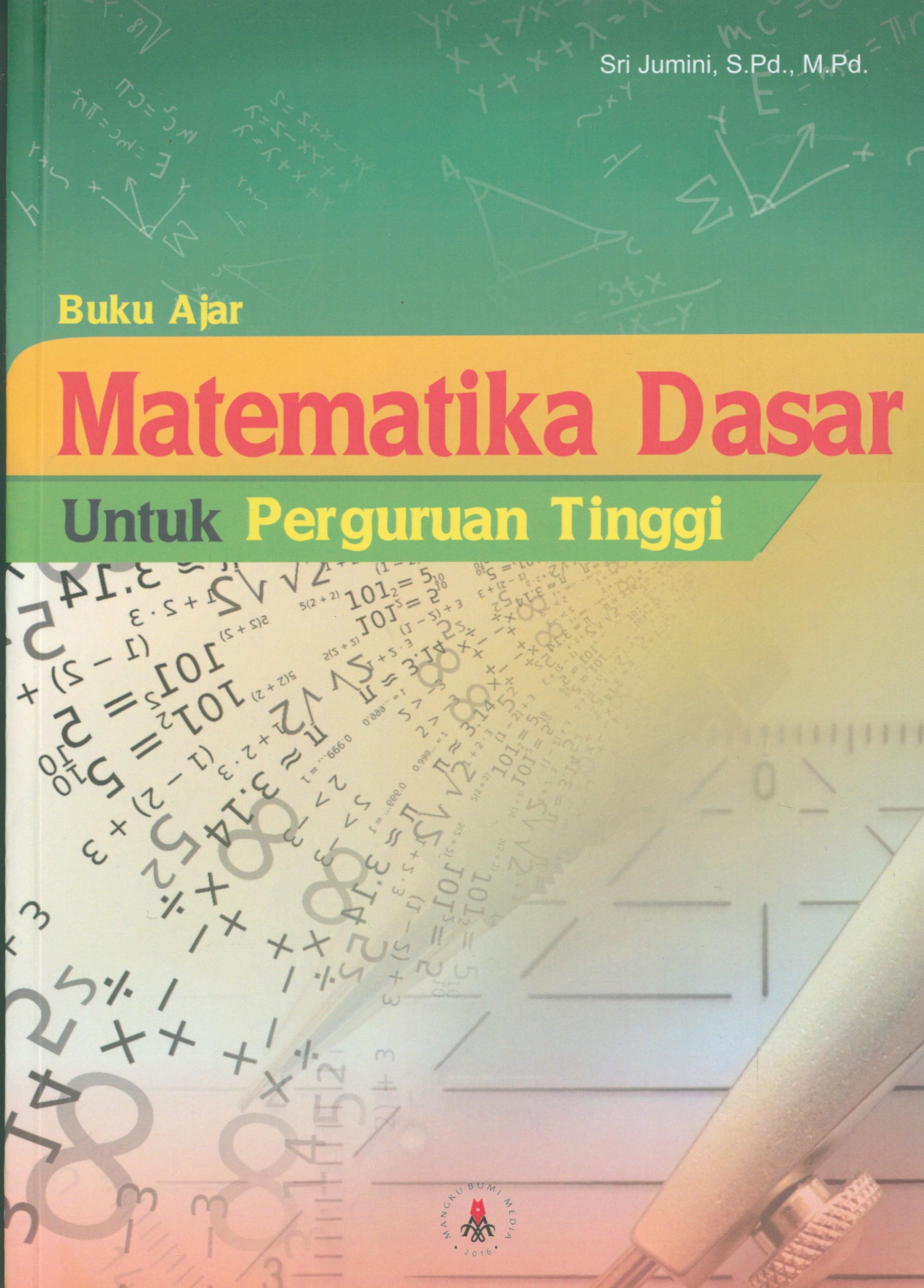 Buku Ajar Matematika Dasar untuk Perguruan Tinggi