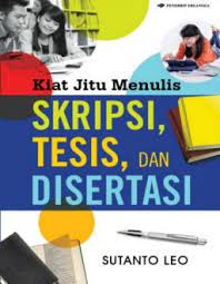 Kiat Jitu Menulis Skripsi, Tesis, Dan Disertasi