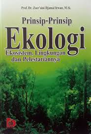 Prinsip-prinsip ekologi dan organisasi: Ekosistem, komunitas dan lingkungan