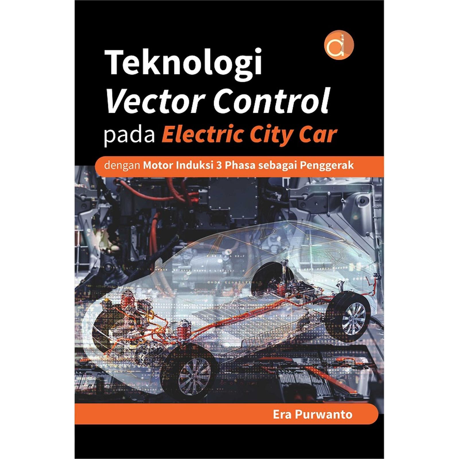 Teknologi Vector Control pada Electric City Car dengan Motor Induksi 3 Phasa sebagai Penggerak