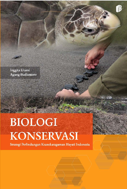 Biologi Konservasi: Strategi Pelindungan Keanekaragaman Hayati Indonesia