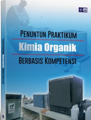 Penuntun Praktikum Kimia Organik Berbasis Kompetensi Untuk Mahasiswa S1 Kimia