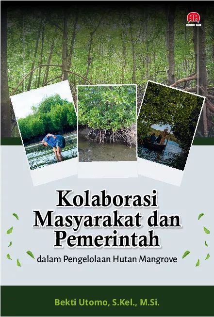 Kolaborasi Masyarakat dan Pemerintah dalam Pengelolaan Hutan Mangrove