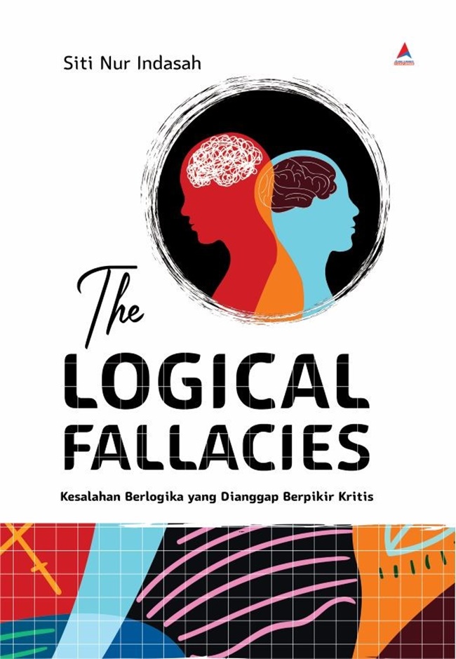 The Logical Fallacies : Kesalahan Berlogika yang Dianggap Berpikir Kritis