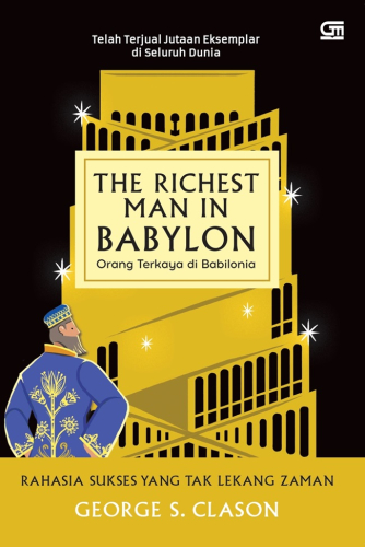 The Richest Man In Babylon : Orang Terkaya di Babylon Rahasia Sukses yang Tak Lekang Zaman