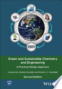 Green and Sustainable Chemistry and Engineering: A Practical Design Approach, 2nd Edition