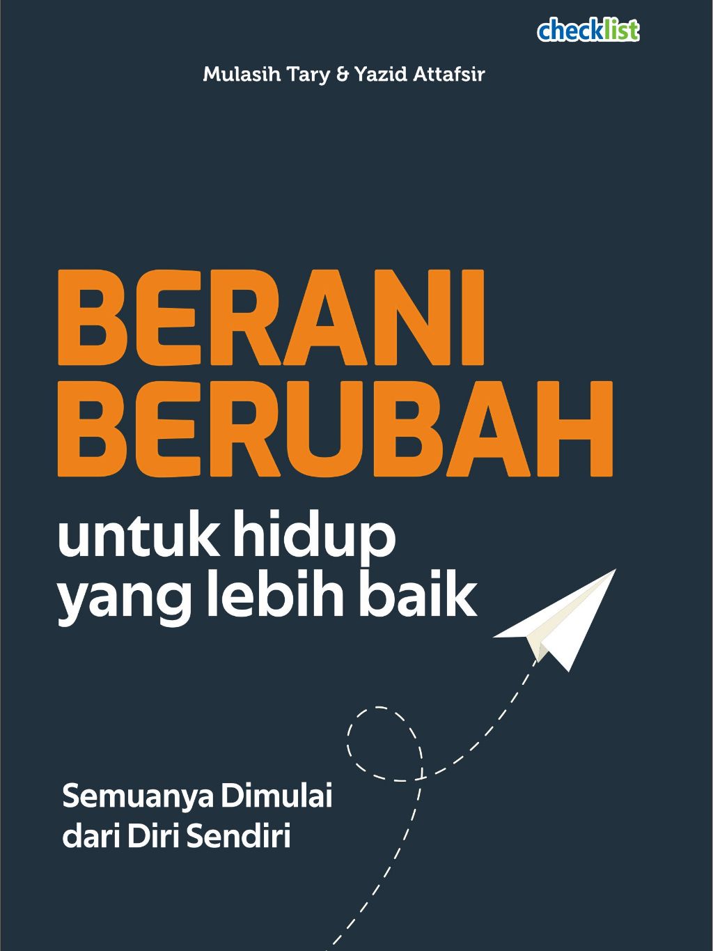 Berani Berubah untuk Hidup yang Lebih Baik : Semuanya Dimulai dari Diri Sendiri