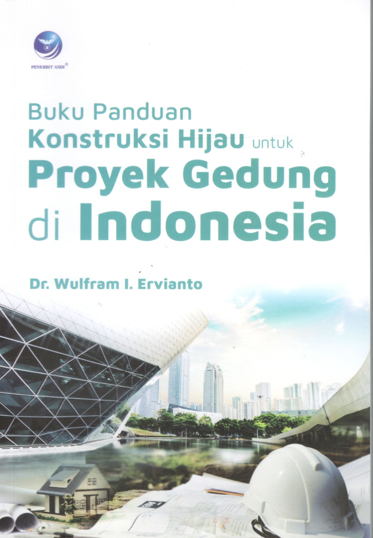 Buku Panduan Konstruksi Hijau untuk Proyek Gedung di Indonesia