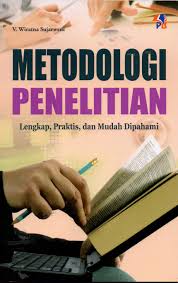 Metodologi Penelitian : Lengkap, Praktis, dan Mudah Dipahami