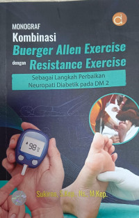 Monograf Kombinasi Buerger Allen Exercise dengan Resistance Exercise sebagai Langkah Perbaikan Neuropati Diabetik pada DM 2