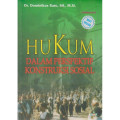 Hukum dalam Perspektif Konstruksi Nasional