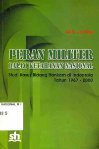Peran Militer dalam Ketahanan Nasional: Studi Kasus Bidang Hankam di Indonesia Tahun 1967-2000