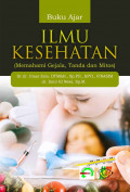 Buku Ajar Ilmu Kesehatan (Memahami Gejala, Tanda dan Mitos)