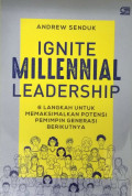 Ignite Millenial Leadershi: 6 Langkah Untuk Memaksimalkan Potensi Pemimpin Generasi Berikkutnya