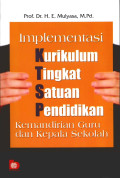 Implementasi Kurikulum Tingkat Satuan Pendidikan : Kemandirian Guru dan Kepala Sekolah