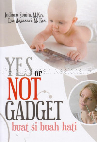 Yes or Not Gadget Buat si Buah Hati