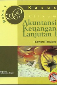 Praktik Akuntansi Keuangan 1 Buku 1 : Kasus