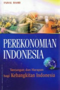 Perekonomian Indonesia : Tantangan dan Harapan bagi Kebangkitan Indonesia