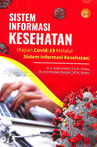 Sistem Informasi Kesehatan (Kajian Covid-19 Melalui Sistem Informasi Kesehatan)