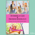 Pendidikan Gizi & Promosi Kesehatan (Tinjauan Teori dan Praktik Berbasis Bukti)