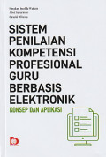 Sistem Penilaian Kompotensi Profesional Guru Berbasis Elektronik : Konsep dan Aplikasi