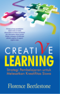 Creative Learning: Strategi pembelajaran untuk melesatkan kreatifitas siswa